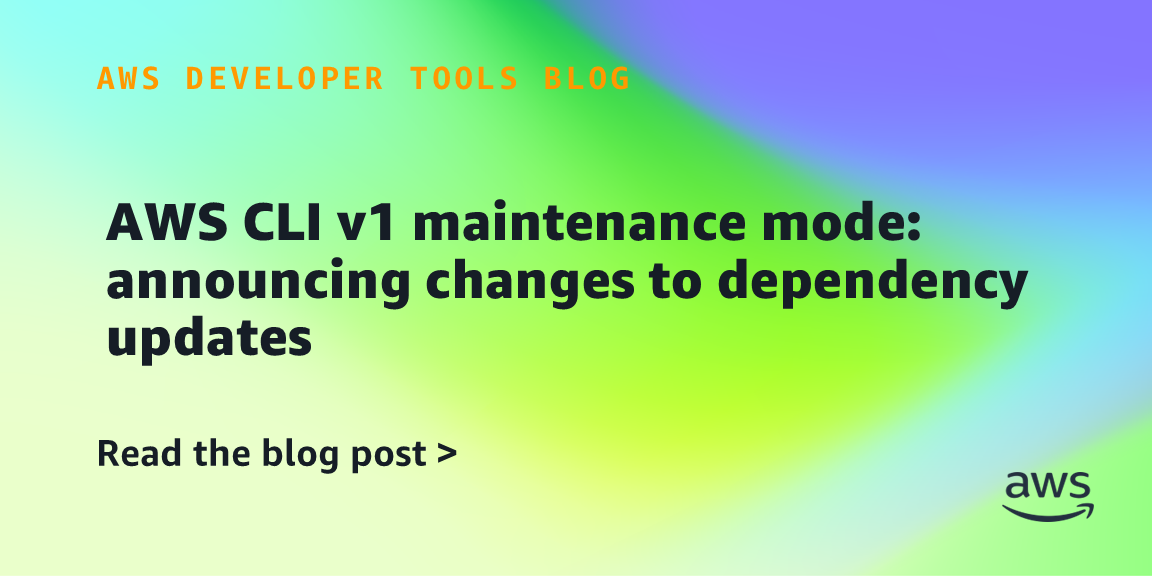 Official AWS graphic explaining CLI v1 maintenance mode dependency changes