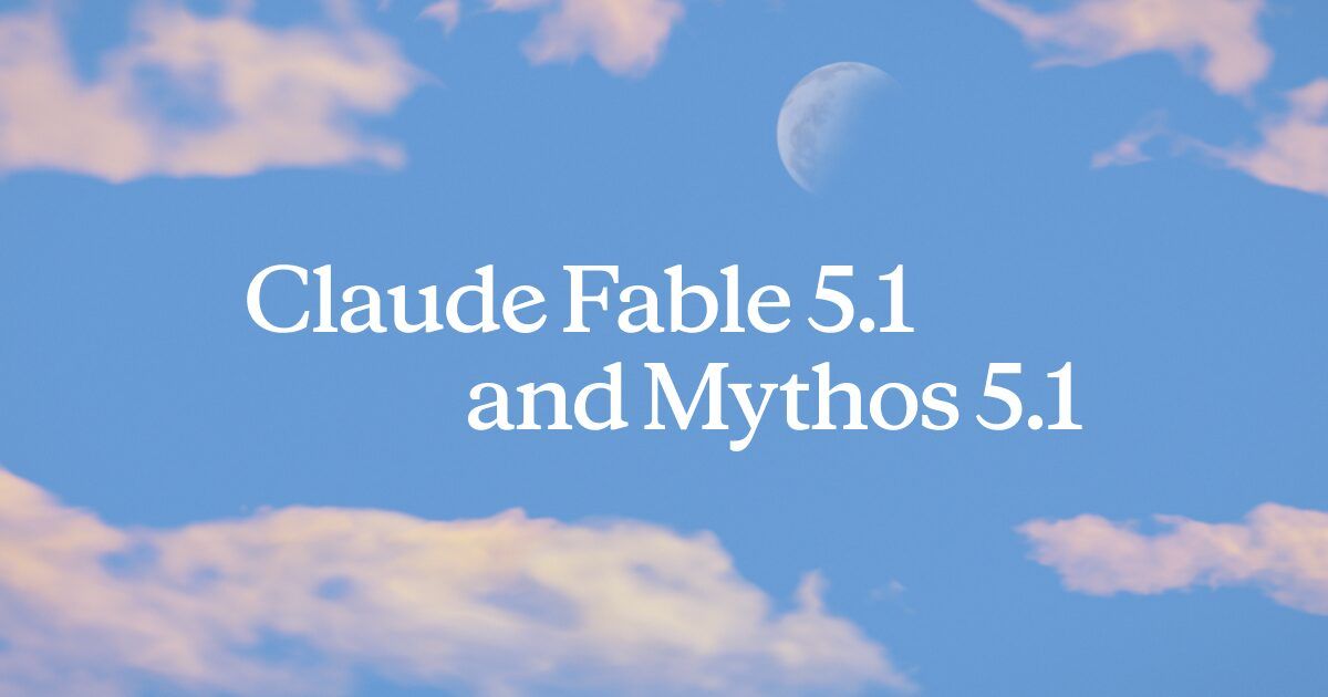 Anthropic launch artwork for Claude Fable 5.1 and Mythos 5.1